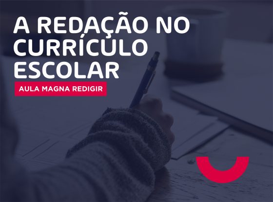 Aula Magna Redigir – A Redação no currículo escolar